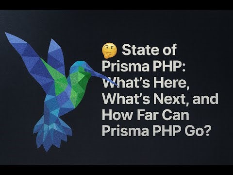 🤔 State of Prisma PHP: What’s Here, What’s Next, and How Far Can Prisma PHP Go?
