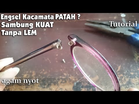 Cara Sambung Engsel Kacamata yg Patah, Tanpa Lem