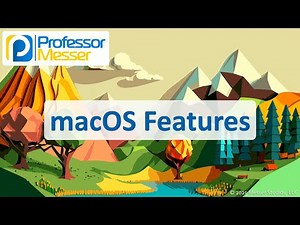 macOS Features - CompTIA A+ 220-1202 - 1.8
