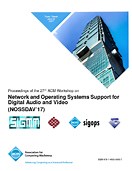 Proceedings of the 27th Workshop on Network and Operating Systems Support for Digital Audio and Video | ACM Conferences