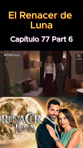 El Renacer de Luna Capítulo 77 completo
