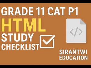 Grade 11 CAT P1-HTML Study Checklist – Sirantwi Education