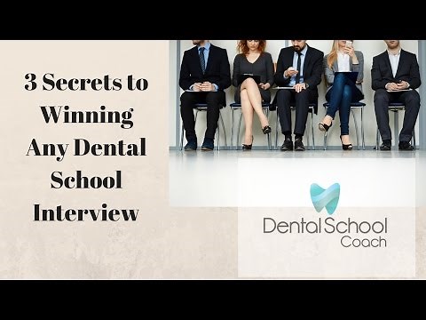 3 Secrets to Winning Any Dental School Interview