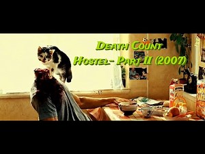Hostel: Part II (2007) - Kill Count | Death Count | Carnage Count