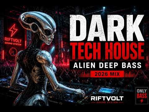 Dark Tech House 2026 Mix | Hypnotic Underground Rave | Alien Deep Bass | RIFTVOLT
