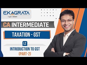 CA INTER | GST | Introduction to GST - Part 2 | Lecture 2 | CA. Nishant Kumar