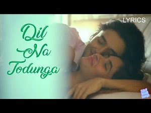 Dil Na Todunga Lyrics - Remo D'Souza | Abhi Dutt