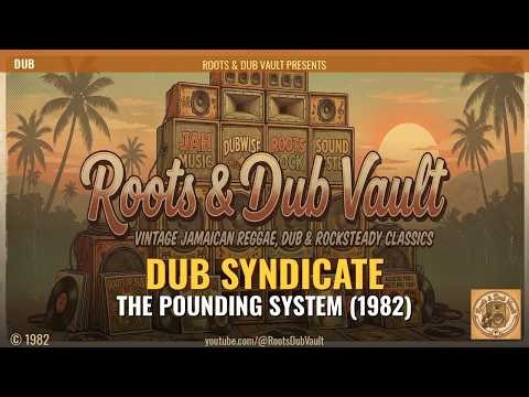 Dub Syndicate — The Pounding System (1982) | Full Album | Roots & Dub Vault