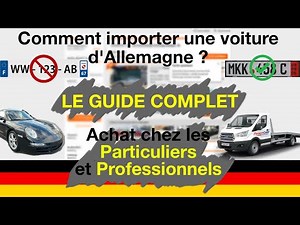 Comment importer une voiture d'Allemagne : GUIDE COMPLET | Achat chez Particulier ou Professionnel