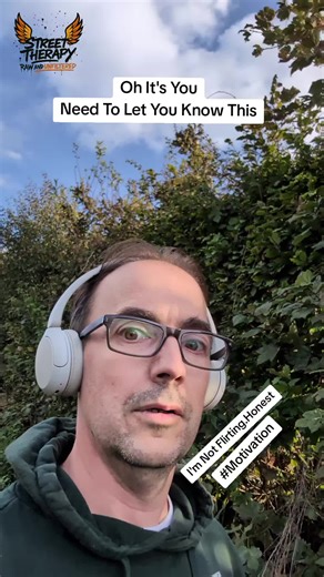 I'm not flirting with you. no, seriously, I'm not flirting with you those words. they're the things you should flirt with yourself every single morning when you look in the mirror getting ready. you don't look a mess that bit of hair that won't get into the place isn't looking bad. it's f****** fine. you're gorgeous. you're beautiful. you're wonderful! stop disempowering yourself and start looking at the truth. we'll see. you're perfect. have a lovely day. #EmotionalResilience #StreetTherapy #yo