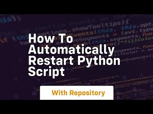 how to automatically restart python script