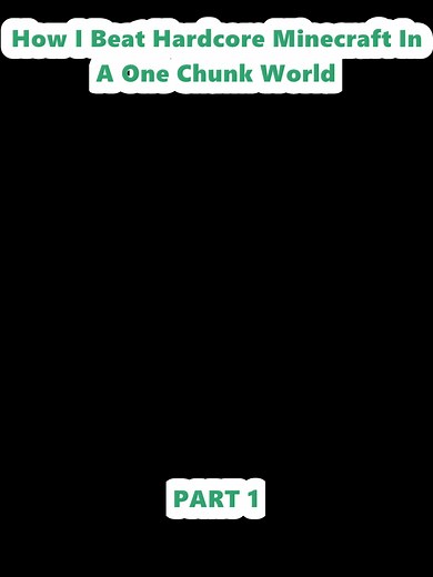 Mastering Hardcore Minecraft in a One Chunk World