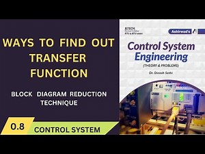 Lec -0.8 Ways to find out Transfer Function | Block Diagram Reduction Technique