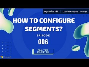 How to configure Segments in Customer Insights - Journeys