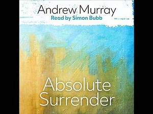 Absolute Surrender by Andrew Murray | Full Audiobook