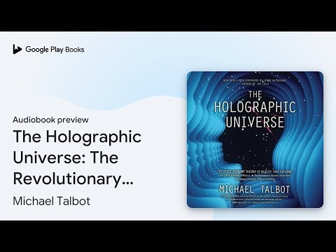 The Holographic Universe: The Revolutionary… by Michael Talbot · Audiobook preview