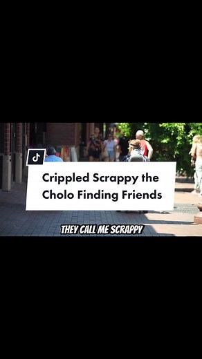 Crippled Scrappy the Cholo finding friends #thatwasepic #socialexperiment #pranks #prank