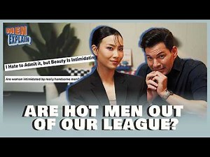 Are women intimidated by good-looking men? | Men, Explain (ft. Bobby Tonelli)