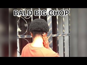EXTREME BIG CHOP | BALD EDITION |