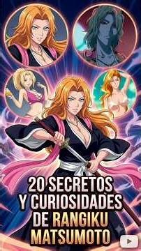 20 Curiosidades de Rangiku Matsumoto #bleach#rangiku #bleachanime #bleach2026 #viral