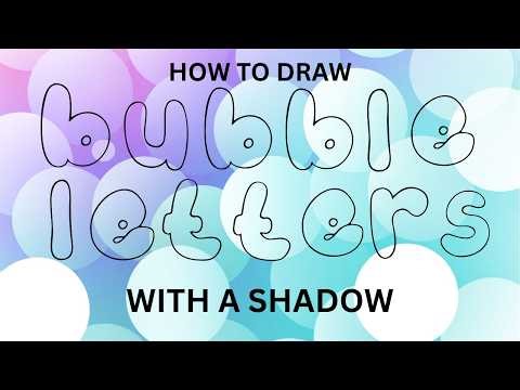 How To Draw Bubble Letters with a Shadow Tutorial