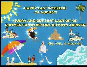 Last weekend in August...summer almost gone! | Gifs, Vids & Music Etc