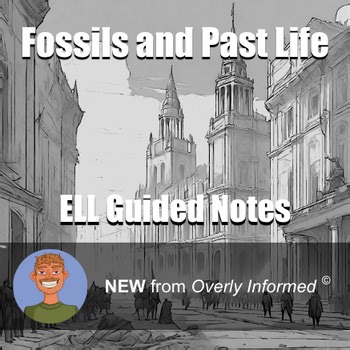 Fossils and Past Life ELL Guided Notes