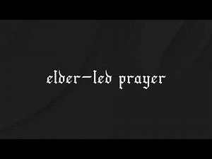 Elder-Led Prayer