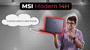 Edit like a pro on-the-go! The MSI Modern 14H is your go-to for powerful performance and sleek design. [Brand Story] | 91mobiles