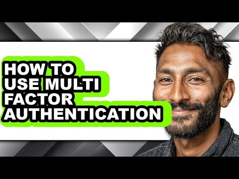 How to Use Multi Factor Authentication (updated)