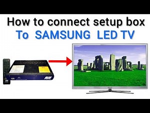 how to connect sundirect setup box to samsung LED tv