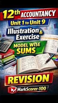 12th Accountancy One Shot 💯 | Units 1–9 Illustrations & Exercise