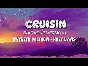 🎤Cruisin (Karaoke Version) - Gwyneth Paltrow & Huey Lewis 🎵