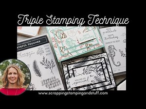 #206 Triple Stamping Technique Tutorial