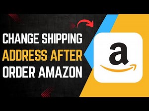 How to Change Shipping Address on Amazon After Order