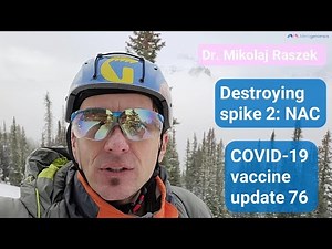 Destroying spike 2: N-acetyl Cysteine - COVID-19 vaccines update 76