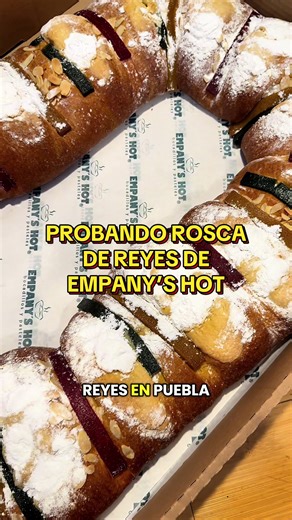 Probando la Rosca de Reyes en Puebla: Empany’s Hot