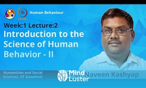 Mind Luster - Learn Lec 2 Introduction to the Science of Human Behavior II