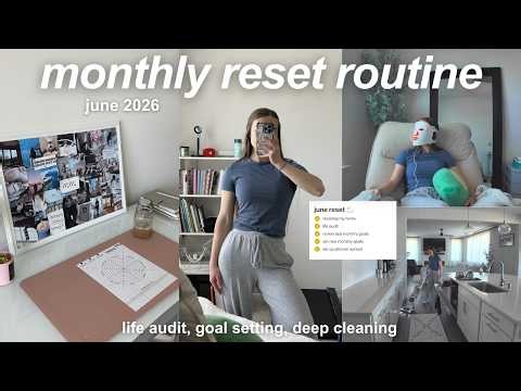 JUNE MONTHLY RESET | life audit, goal setting, deep cleaning, & journaling