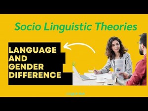 Language And Gender Differences\\ Sociolinguistics Theories|