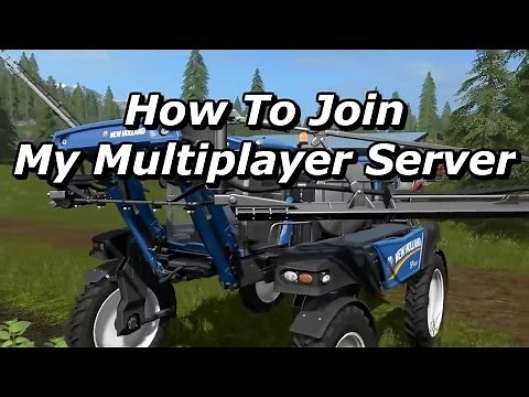 Farming Simulator 2017, How To Join My Multiplayer Server!