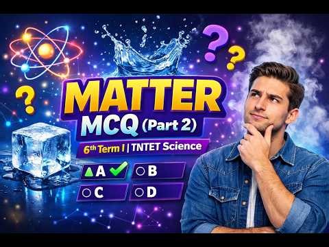 Matter Around Us (Part 2) Mcq in Tamil | 6th Term I | Science | TNTET 
