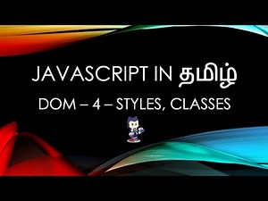 Javascript (ES6) in Tamil - 38 - DOM Part - 4 - Styles and Classes