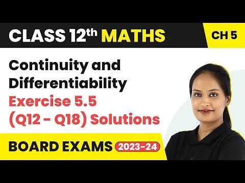 Continuity and Differentiability - Exercise 5.5 (Q12-Q18) Solutions |Class 12 Maths Ch5 CBSE/IIT-JEE