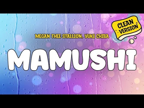 Megan Thee Stallion (feat. Yuki Chiba) - MAMUSHI (Clean Version)