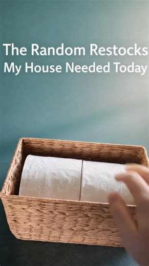 The random restocks my house needed today