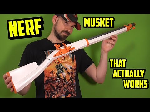 Nerf Musket THAT ACTUALLY WORKS