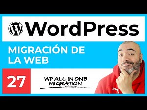 Migración con WP ALL IN ONE MIGRATION - CURSO de WordPress #27 - Tutorial en Español