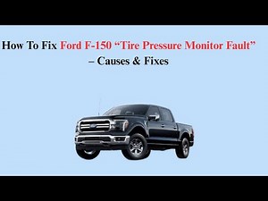 How To Fix Ford F-150 “Tire Pressure Monitor Fault” – Causes & Fixes