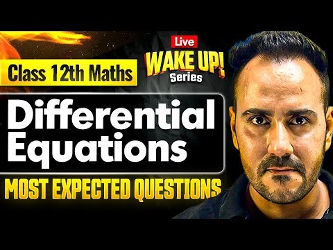 Class 12 Maths 🔥| Differential equations Most Important Questions | Wake Up! with Ushank Sir